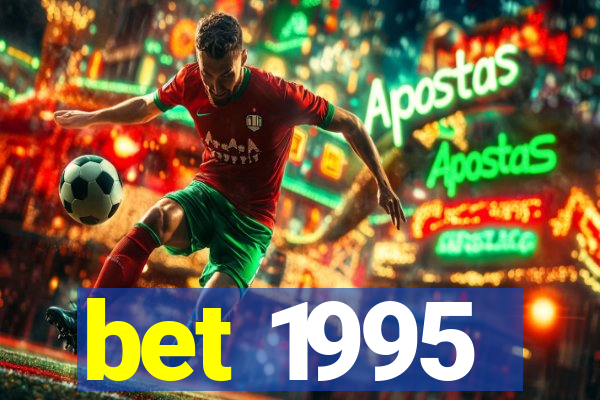 bet 1995