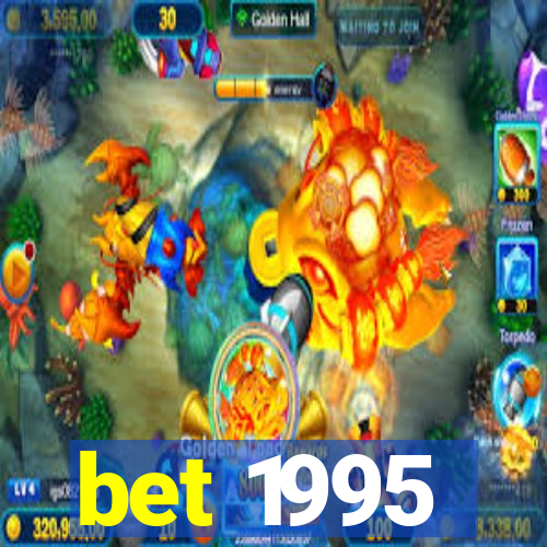 bet 1995