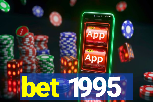 bet 1995