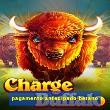 pagamento antecipado betano