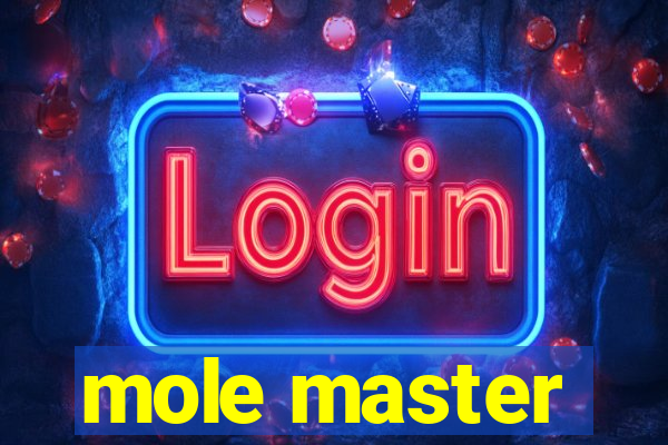 mole master