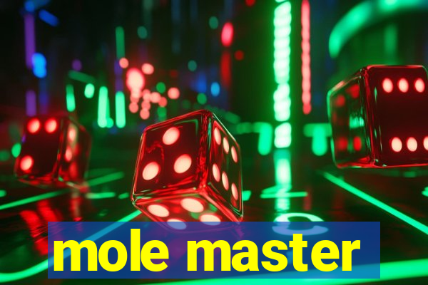 mole master