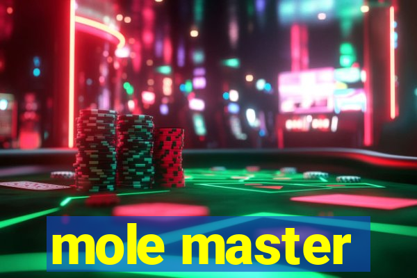 mole master