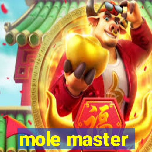 mole master