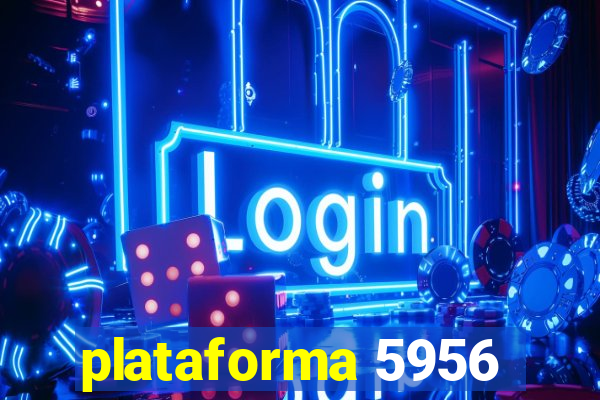 plataforma 5956