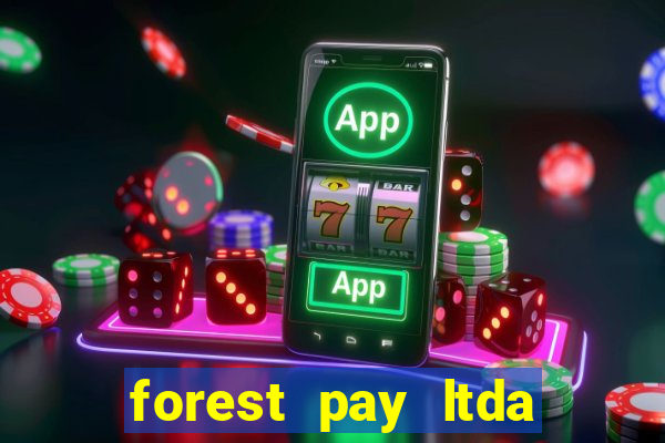 forest pay ltda plataforma de jogos