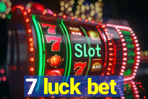 7 luck bet