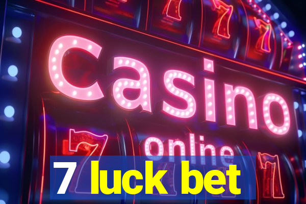 7 luck bet