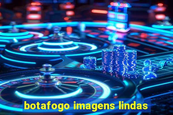 botafogo imagens lindas