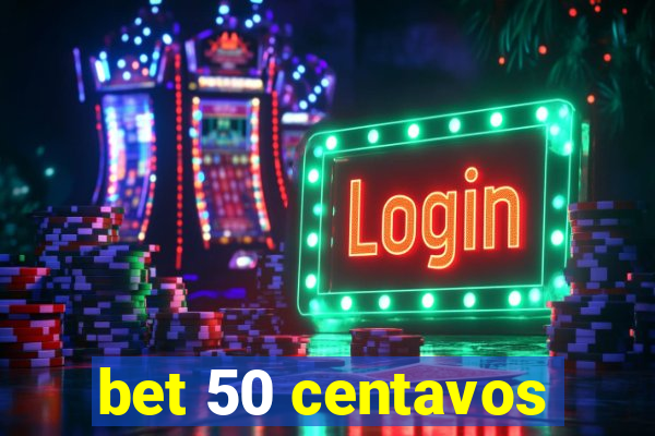 bet 50 centavos