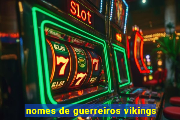 nomes de guerreiros vikings