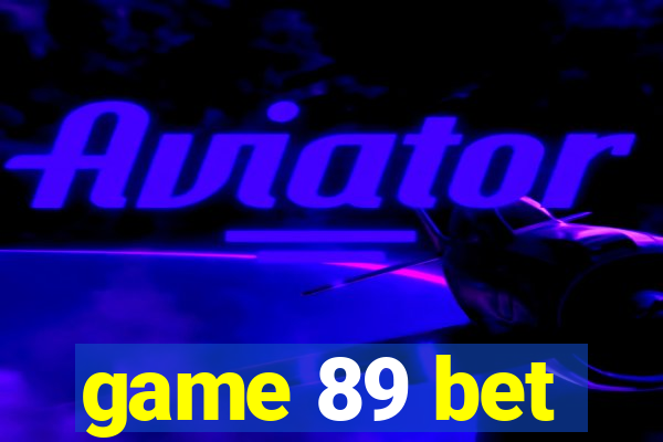 game 89 bet