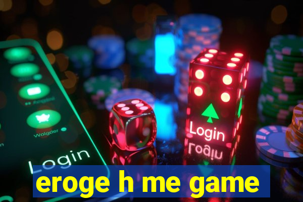 eroge h me game