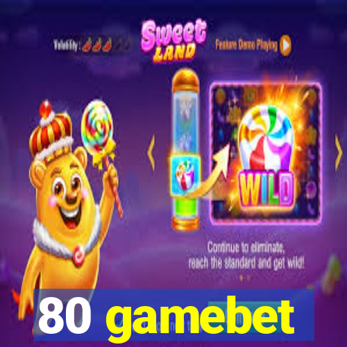 80 gamebet