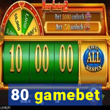 80 gamebet