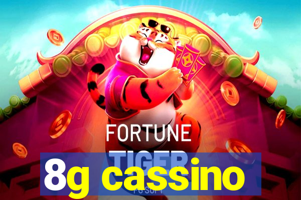 8g cassino