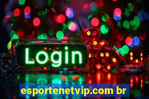 esportenetvip.com br