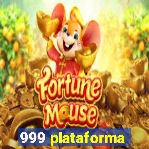999 plataforma