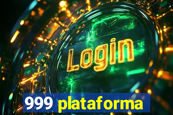 999 plataforma