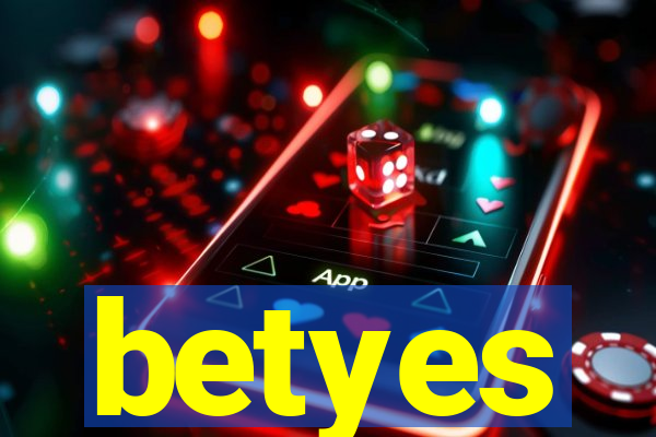 betyes