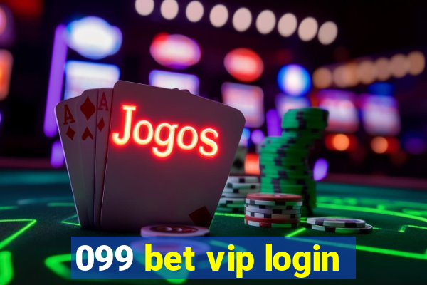 099 bet vip login