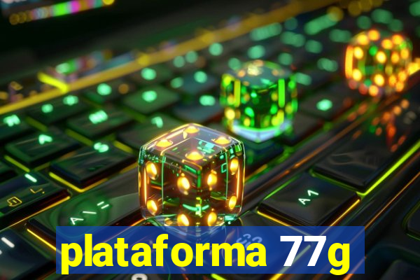 plataforma 77g