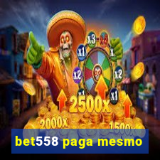 bet558 paga mesmo