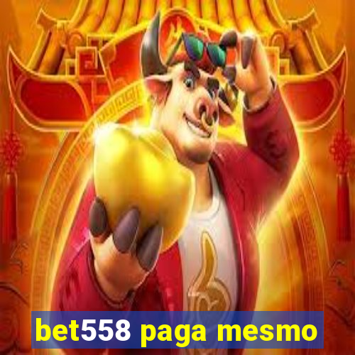 bet558 paga mesmo