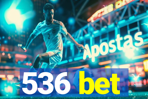 536 bet