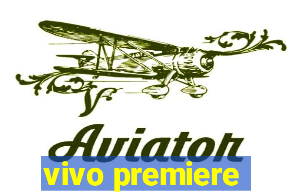 vivo premiere