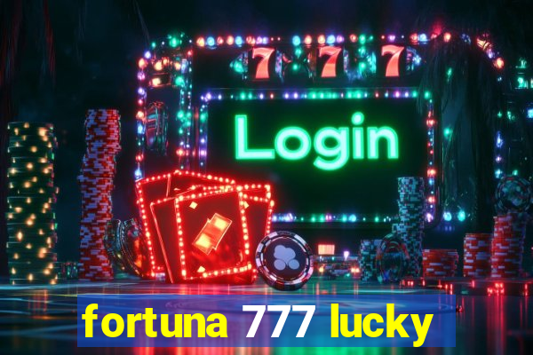 fortuna 777 lucky