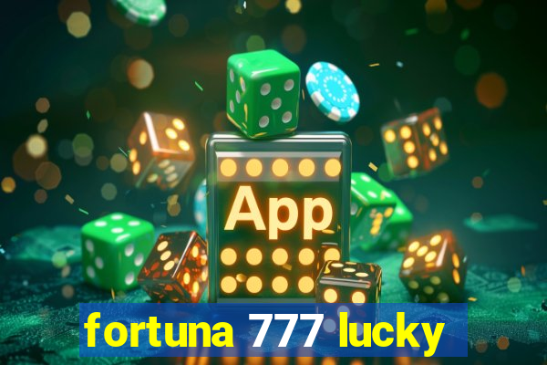 fortuna 777 lucky