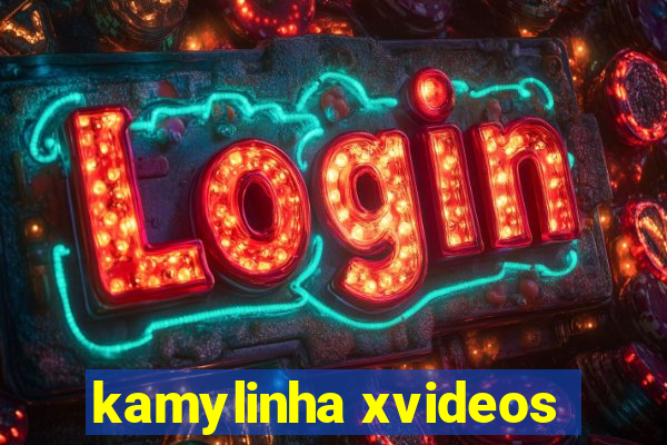 kamylinha xvideos