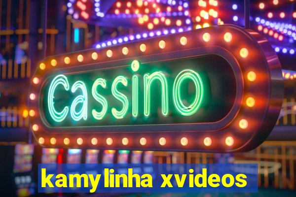 kamylinha xvideos