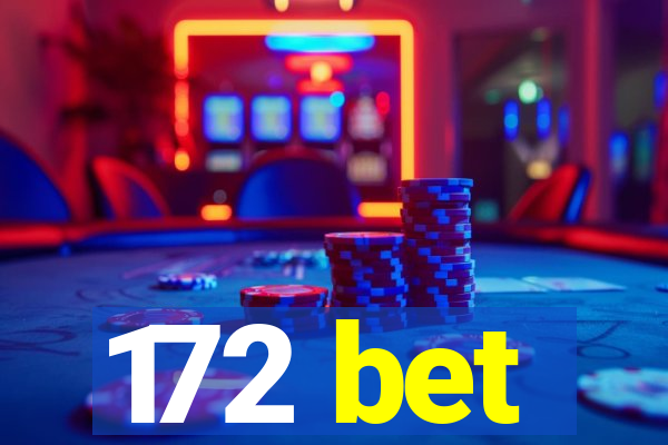 172 bet