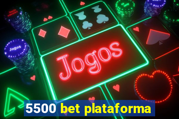 5500 bet plataforma