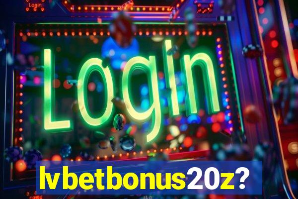 lvbetbonus20z?