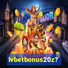 lvbetbonus20z?