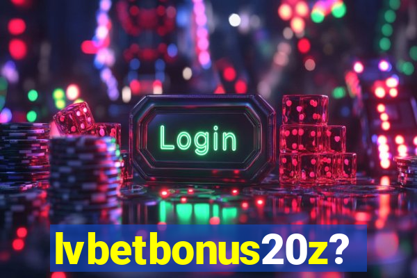 lvbetbonus20z?