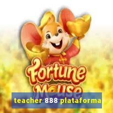 teacher 888 plataforma