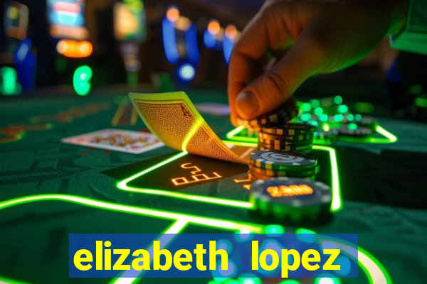 elizabeth lopez sanches nua