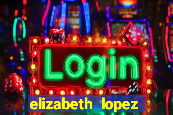 elizabeth lopez sanches nua
