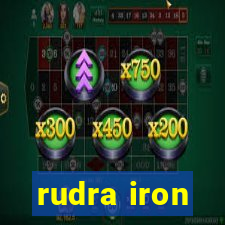 rudra iron