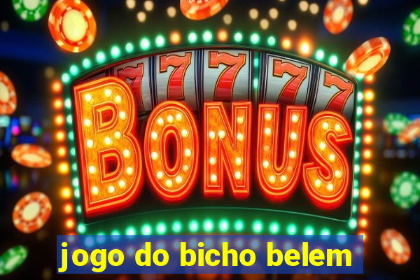 jogo do bicho belem