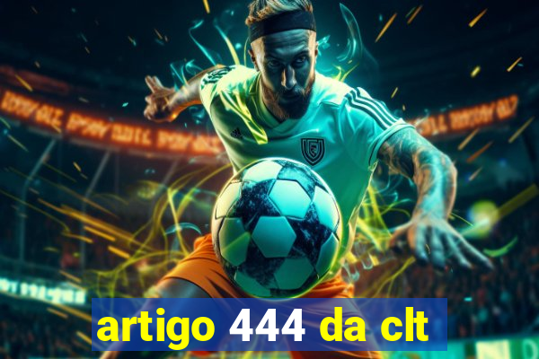 artigo 444 da clt