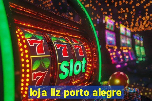 loja liz porto alegre
