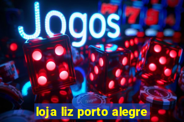 loja liz porto alegre