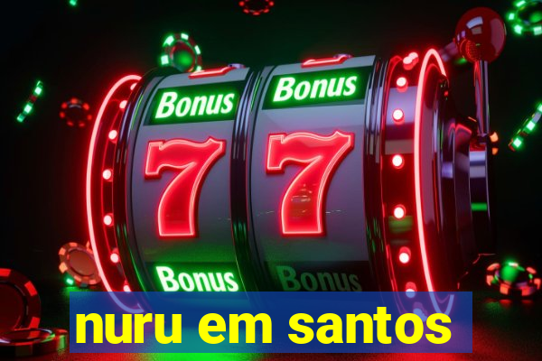 nuru em santos