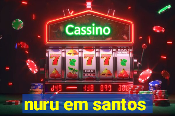 nuru em santos