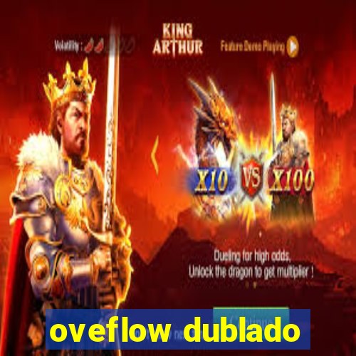 oveflow dublado